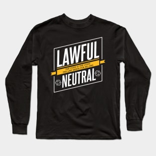 Character Alignment Quotes - Lawful Neutral Long Sleeve T-Shirt